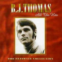 B.J. Thomas - All The Hits - The Ultimate Collection